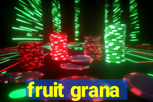 fruit grana